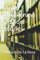 Apon Awakening 2 Short stories B0HD9JKLV4 Book Cover