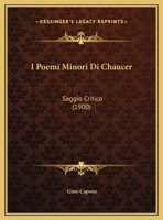 I Poemi Minori Di Chaucer: Saggio Critico 1162491086 Book Cover