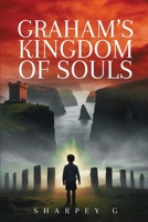Graham’s Kingdom of Souls 1917613962 Book Cover