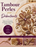 Tambour Perles pour Débutants: Maître de la broderie au point de chaîne et du perlage couture (French Edition) B0H6L5WQLX Book Cover