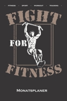 Calisthenics „Fight for Fitness“ Monatsplaner: Monatsübersicht (Termine, Ziele, Notizen, Wochenplan) für Fitness-begeisterte, welche den Steet Workout ... Eigengewichtsübungen lieben (German Edition) 1711779288 Book Cover