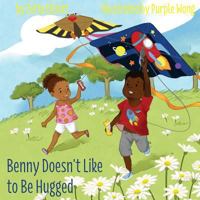 Benny Doesn't Like to Be Hugged 1548184896 Book Cover