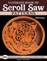 Ultimate Book of Scroll Saw Patterns: Over 200 Designs for Appliques, Ornaments, Wall Art More 1497103037 Book Cover