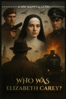 Who Was Elizabeth Carey? 1971232424 Book Cover