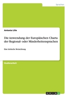 Die Anwendung der Europäischen Charta der Regional- oder Minderheitensprachen: Eine kritische Betrachtung 3656073546 Book Cover