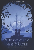 The Odyssey of the HMS Oracle: Sky Pirate Chronicles 1 B09TV41MQH Book Cover