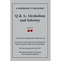 Q & A: Alcoholism and Sobriety 0595423345 Book Cover