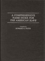 A Comprehensive Name Index for The American Slave 0313292043 Book Cover