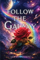Follow The Galaxy B0HCXCVX18 Book Cover