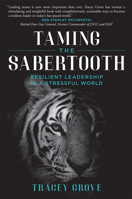 Taming The Sabertooth: Resilient Leadership In A Stressful World 1642250708 Book Cover