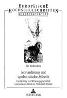 Leonardismus Und Symbolistische Aesthetik: Ein Beitrag Zur Wirkungsgeschichte Leonardo Da Vincis in Paris Und Bruessel 3631341466 Book Cover