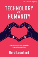 Technology vs Humanity: The coming clash between man and machine 3033074200 Book Cover