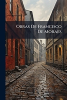 Obras de Francisco de Moraes 1141882167 Book Cover