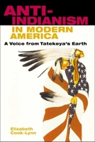 Anti-Indianism in Modern America: A Voice from Tatekeya's Earth 0252026624 Book Cover