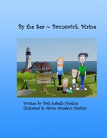 By the Sea ~ Brunswick, Maine 143030345X Book Cover