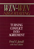 Win-Win Negotiating: Turning Conflict Into Agreement 0471858773 Book Cover