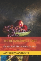 The Renaissance Diet: Eat and drink like Leonardo Da Vinci B0DWNJRYMP Book Cover