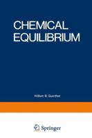 Chemical Equilibrium: A Practical Introduction for the Physical and Life Sciences 1468421654 Book Cover