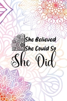 She Believed She Could So She Did: All Purpose 6x9 Blank Lined Notebook Journal Way Better Than A Card Trendy Unique Gift Rainbow Mandala 1704361869 Book Cover