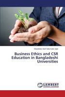 Business Ethics and CSR Education in Bangladeshi Universities 3659368652 Book Cover