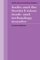 India and the Soviet Union: Trade and Technology Transfer 0521362024 Book Cover