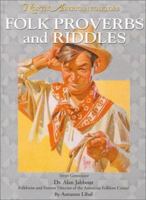 Folk Proverbs and Riddles (North American Folklore) 1590843436 Book Cover
