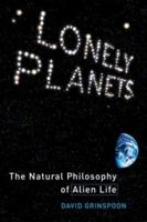 Lonely Planets: The Natural Philosophy of Alien Life 0060959967 Book Cover