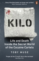 Kilo: Life and Death Inside the Secret World of the Cocaine Cartels 152910341X Book Cover