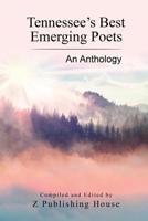 Tennessee's Best Emerging Poets: An Anthology 1985144557 Book Cover
