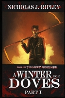 A Winter for Doves Part 1: Book I of Project Suncloud B0CRRZFM5V Book Cover