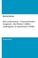 Max Liebermann - Untersuchender Vergleich: "Der Weber(1882) - "Judengasse in Amsterdam(1908) 3638802981 Book Cover