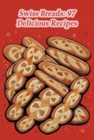 Swiss Breads: 97 Delicious Recipes B0CLZ2VJBD Book Cover