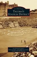 Tacoma's Stadium District 0738580694 Book Cover
