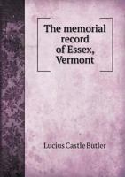 The Memorial Record of Essex, Vermont 1141632497 Book Cover