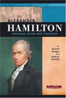 Alexander Hamilton: Founding Father and Statesman (Signature Lives Revolutionary War Era) 0756508274 Book Cover