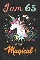 I am 65 and Magical: Cute Unicorn Journal and Happy Birthday Notebook/Diary, Cute Unicorn Birthday Gift for 65th Birthday for beautiful girl. 1670968332 Book Cover