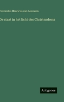 De staat in het licht des Christendoms (Dutch Edition) 3563938806 Book Cover