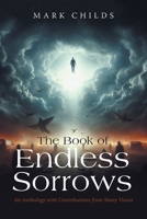 The Book of Endless Sorrows: An Anthology with Contributions from Many Voices B0F1G8DGDK Book Cover