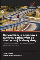 Optymalizacja odpadów z tworzyw sztucznych do elastycznej budowy dróg (Polish Edition) 6209821952 Book Cover
