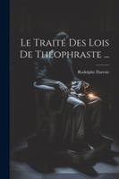Le Traité Des Lois De Théophraste ... 1022732013 Book Cover