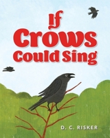 If Crows Could Sing B0FRDDSGDG Book Cover