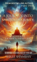 A Journey into Spiritual Maturity: 12 Golden Rules for Inner Transformation - Part Two (Journey of Soul) 9334276789 Book Cover