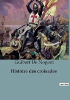 Histoire des croisades B0C7M2QB91 Book Cover