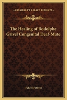 The Healing of Rodolphe Grivel Congenital Deaf-Mute 1564594998 Book Cover