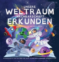 Unsere Weltraum-Nachbarschaft Erkunden - Interessante Fakten Über Die Acht Planeten In Unserem Sonnensystem B09YQ4W8JW Book Cover
