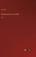 Reminiscences of a Soldier: Vol. I 3368802577 Book Cover