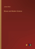 Moses and Modern Science. 3741163627 Book Cover