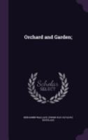 Orchard & Garden: A Guide For Beginners 1175993581 Book Cover