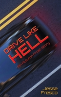 Drive Like Hell: An Autumn Frost Story B0GKCXPL2K Book Cover