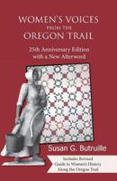 Women's Voices from the Oregon Trail: The Times that Tried Women's Souls and a Guide to Women's History Along the Oregon Trail (Women of the West) (Women of the West) 0963483986 Book Cover